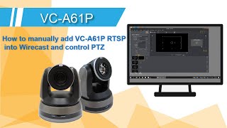 UseAV VCA61P How to Manually Add PTZ Camera RTSP into Wirecast and Control PTZ  Lumens ProAV [upl. by Marlena]