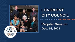 Longmont City Council Regular Session Dec 14 2021 [upl. by Ronni]