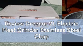 Review Dreepor 2L Electric Meat Grinder Stainless Steel Chopper and Blender Multifunctional Food Pr [upl. by Toolis406]