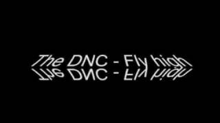 The DNC  Fly high [upl. by Ettennat99]