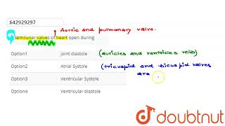 Semilunar valves of heart open during  CLASS 12  TEST 5  BIOLOGY  Doubtnut [upl. by Laszlo]