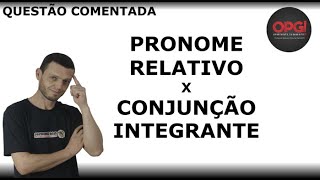 Pronome relativo x Conjunção integrante  como diferenciar [upl. by Matthaeus985]