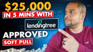 How To Get A 25000 Personal Loan With LENDINGTREE In 5 MINS  SOFT PULL [upl. by Ellenrahc]