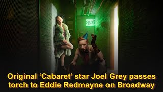 Original ‘Cabaret’ star Joel Grey passes torch to Eddie Redmayne on Broadway [upl. by Cyprus822]