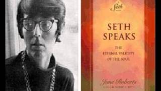 Jane Roberts  The Seth Material  Seth Speaks  audio excerpt [upl. by Ayaros474]