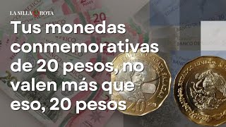 Te tengo una mala noticia Tus monedas conmemorativas de 20 pesos no valen más que eso 20 pesos [upl. by Oluap]