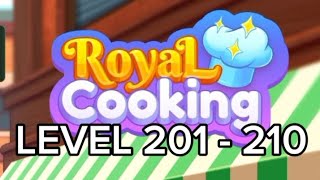 Royal Cooking Android Game play LEVEL 201  Level 210 [upl. by Eyssej]