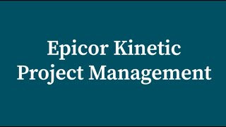 Epicor Kinetic ERP Project Management [upl. by Rachelle]