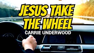 Jesus Take The Wheel  Carrie Underwood [upl. by Ariella]