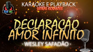 DECLARAÇÃO  AMOR INFINITO  WESLEY SAFADÃO  KARAOKE e PLAYBACK com letra rolante [upl. by Rochkind]