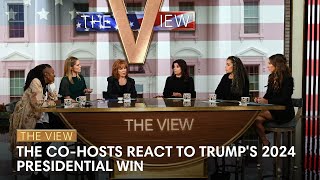 The View CoHosts React To Trumps 2024 Presidential Win  The View [upl. by Giamo663]