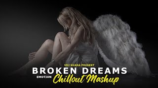 Broken Dreams Mashup 2024  Vdj Shana Mashup   Emotions Chillout [upl. by Barra]