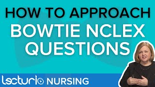 NGN NCLEX Prioritization Bowtie Question Type  Lecturio NCLEX Review [upl. by Annyrb]