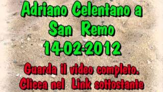 ADRIANO CELENTANO A SAN REMO 14022012 [upl. by Nyletac]