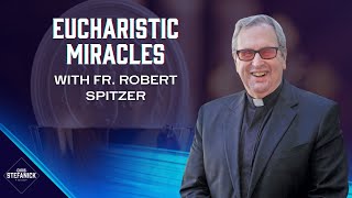 The INCREDIBLE Details of Eucharistic Miracles wFr Robert Spitzer  Chris Stefanick Show [upl. by Adnoval]