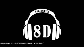 Jay Wheeler Anubiis  GANGSTA LUV 8D AUDIO 360° [upl. by Aenel706]