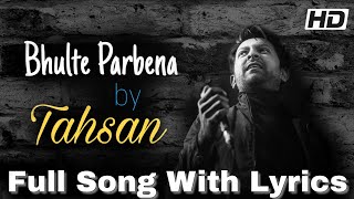 Bhulte Parbena by Tahsan  Full Song With Lyrics  Album Nei 2007  G Series [upl. by Roth]