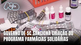 Programa Farmácias Solidárias é sancionado pelo governo de SC [upl. by Ettelrats343]