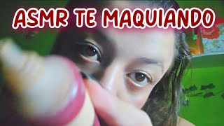 ASMR TE MAQUIANDO  ASMR CASEIRO [upl. by Ardnama]