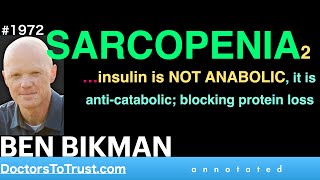 BEN BIKMAN s2  SARCOPENIA2…insulin is NOT ANABOLIC it is anticatabolic blocking protein loss [upl. by Eille436]