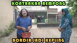 BORDIR JADI KEPLING  KONTRAKAN REMPONG EPISODE 305 [upl. by Aissatan997]