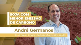 Programa de agricultura regenerativa da ADM chega a cálculo de redução na emissão de carbono na [upl. by Doty]