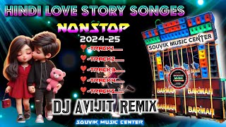 Hindi Love Story Songs Dj Avijit Remix SOUVIK MUSIC CENTER  DJ HI BASS DJ Tuhin Remix  Rx Remix [upl. by Enidaj453]