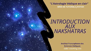 TUTO ASTROLOGIE VEDIQUE  INTRODUCTION AUX NAKSHATRAS [upl. by Yarrum171]