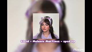 GluedMelanie Martinez sped up💜🫶🏼 [upl. by Ballou]