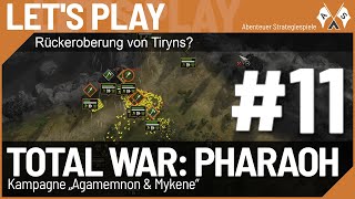 11 Rückeroberung von Tiryns ⇒ Total War Pharaoh Dynasties quotMykenequot ⇒ Strategiespiel Lets Play [upl. by Dnomyar427]