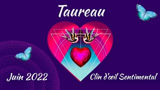 TAUREAU AMOUR JUIN 2022 💜💙💚 [upl. by Barbaresi]