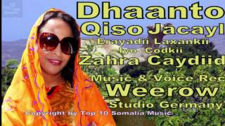 DHAANTO QISO JACAYL ZAHRA CAYDIID 2017 TOP 10 SOMALIA MUSIC [upl. by Erline]