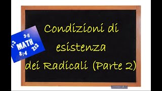 Condizioni di esistenza dei radicali Parte 2 [upl. by Aleemaj]