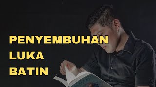 Penyembuhan Luka Batin [upl. by Yssenhguahs848]