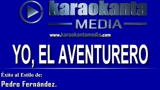 Karaokanta  Pedro Fernández  Yo el aventurero [upl. by Ahseik]