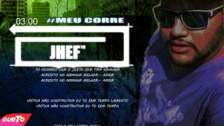 JHEF  Meu Corre [upl. by Shena]