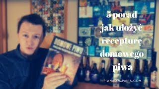 5 porad jak ułożyć recepturę domowego piwa piwnakompania [upl. by Evanthe]