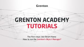 Grenton Tutorials  The first steps into Smart Home  How to run the Grentons Object Manager [upl. by Annuahs]