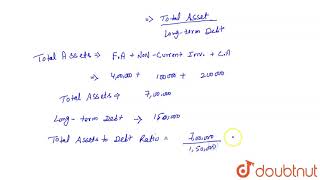 From the following information calculate Debt Equity Ratio Total Assets to Debt Ratio Properietor [upl. by Ellirpa]