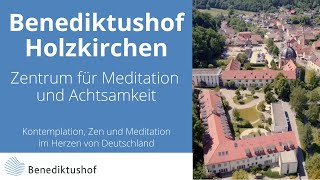 Benediktushof  Zentrum für Meditation Achtsamkeit und Kontemplation [upl. by Eiramnerual82]