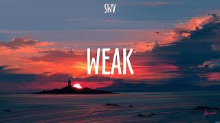 Weak  SWV Lyrics  Miloves Otw Sayo [upl. by Odlaumor681]