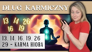 Dług karmiczny  karmiczne liczby 13 14 16 19 26 i Karma Hioba 2911 [upl. by Graubert148]