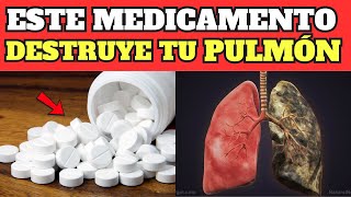 ¡ALERTA Este MEDICAMENTO Te MATA el PULMÓN y nadie te lo DICE [upl. by Krucik]