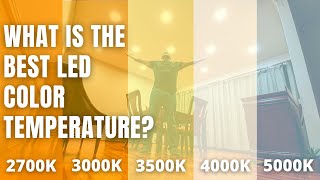 WHAT IS THE BEST LED COLOR TEMPERATURE  5 Color Temperature Demonstration [upl. by Jaeger]