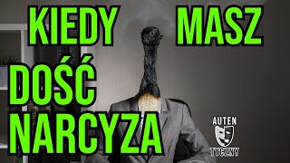 KIEDY MASZ DOŚĆ NARCYZA  NARCYSTYCZNE ZABURZENIE OSOBOWOŚCI narcyz psychopata [upl. by Cyrille287]