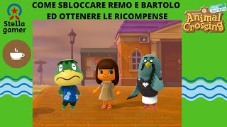 COME SBLOCCARE REMO E BARTOLO ANIMAL CROSSING NEW HORIZONS ED OTTENERE LE RICOMPENSE [upl. by Christalle555]