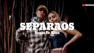 Santa Fe Klan  SEPARAOS LETRA [upl. by Gant957]