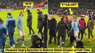 😡Erling Haaland Angry Reaction to Referee Simon Hooper at FullTime during Man City vs Tottenham 33 [upl. by Nnilsia]