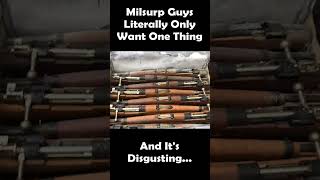 milsurp guys only want one thing [upl. by Ynnhoj328]