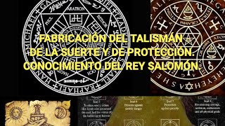 💠 La Fabricación del Talismán de La Suerte y de Protección Conocimiento del rey Salomón [upl. by Melinde]